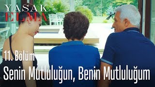 Senin mutluluğun, benim mutluluğum - Yasak Elma 11. Bölüm