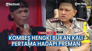 Sepak Terjang Kombes Hengki Berantas Preman, Pantas Buat Hercules Langsung Minta Maaf