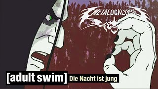 Die Nacht ist jung | Metalocalypse | Eine unvergessliche tödliche Nacht | Adult Swim