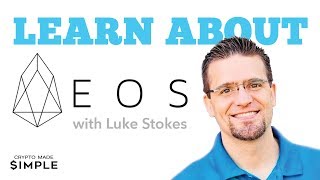 Luke Stokes - How EOS is Revolutionizing the Crypto Space