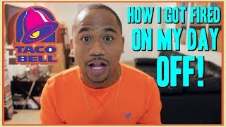HOW I GOT FIRED ON MY DAY OFF from Taco Bell | STORYTIME