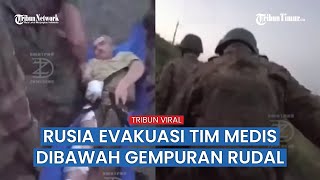 Detik-detik Evakuasi Korban yang Terluka, Petugas Medis Rusia Dikepung Serangan Ukraina