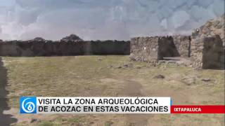 Zona arqueológica de Acozac una buena opción en vacaciones
