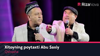 Qahqaha - Xitoyning poytaxti Abu Saxiy