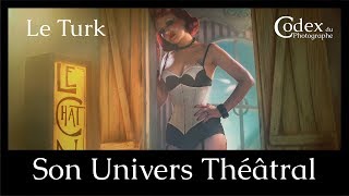 [CODEX #02] LE TURK - Son Univers Théâtral