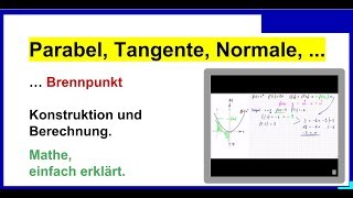 Parabel, Tangente, Normale, Brennpunkt, Konstruktion und Berechnung Teil 1
