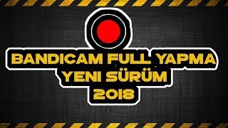 2018 Bandicam Full Yapma Güncel  "Sesli Anlatım"