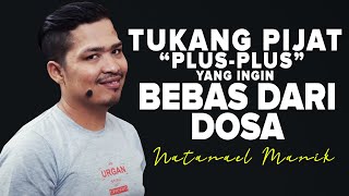 #KisahNyata - KISAH TUKANG PIJAT "Plus-Plus" YANG INGIN BEBAS DARI DOSA - Natanael Manik