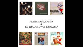 ALBERTO NARANJO & EL TRABUCO VENEZOLANO: Discografía.