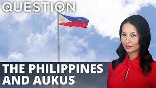 RT Exclusive: Philippines Foreign Secretary Welcomes AUKUS