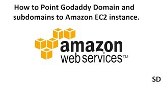 How to Point Godaddy Domain and subdomains to Amazon EC2 instance.
