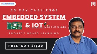 Embedded System Design & IoT - Day 21/30 - Jeeva