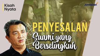 #KisahNyata | Penyesalan Suami yang Berselingkuh dan Meninggalkan Istrinya.