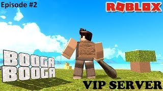 (THERE IS NO VIP SERVER ANYMORE) Roblox Booga Booga! Come play on my VIP SERVER!