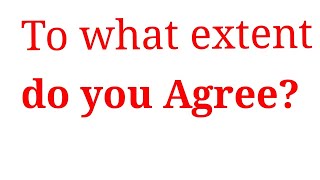 To what extent do you agree or disagree essay statement.