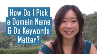 How Do I Pick a Domain Name & Do Keywords Matter?
