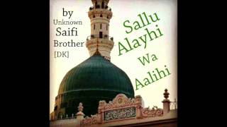 Sallu Alayhi Wa Aalihi | Unknown Saifi Brother [DK]