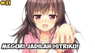 Meguri Ngomelin Bapaknya Ryuuji! Aku Terlahir Untukmu Part 31 (Android/PC)