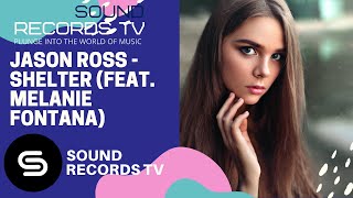 Jason Ross - Shelter (ft. Melanie Fontana)