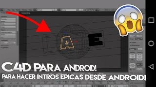 CINEMA 4D PARA ANDROID OFICIAL APK DESCARGA | CINEMA 4D LANZAMIENTO OFICIAL PARA ANDROID 2.3+!