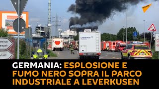 #Germania: #esplosione e #fumo nero sopra il parco industriale a Leverkusen