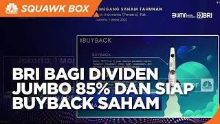 BRI Bagi Dividen Jumbo 85% dari Laba 2021 dan Siap Buyback Saham