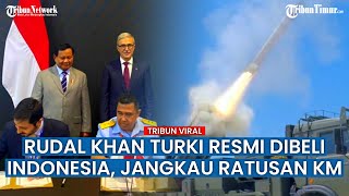 Punya Daya Jangkau Ratusan KM, Indonesia Resmi Beli Rudal Khan dari Turki yang