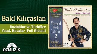Baki Kılıçaslan - Bozlaklar ve Türküler (Yanık Havalar)