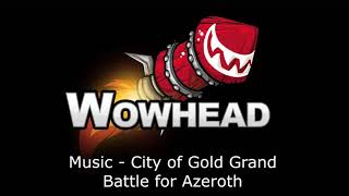 City of Gold Grand Music - Battle For Azeroth Soundtrack