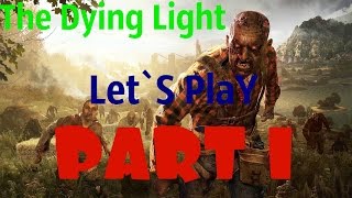 lets play Dying light the following ( Part 1) прохождение  Dying light (часть 1)