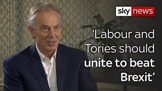 Interview: Blair on customs union and second referendum