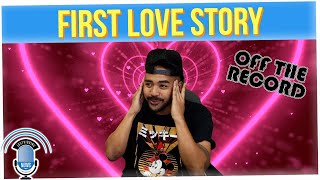 Off The Record: When Was the First Time You Truly Felt Loved?