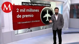 ¿Qué va 'rifar' el gobierno federal el 15 de Septiembre?