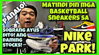 BASKETBALL SNEAKERS SA NIKE PARK! ETO NA ANG LAHAT NG AVAILABLE!