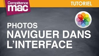 02 • Photos : Naviguer dans l'interface