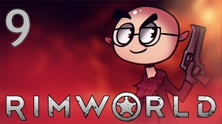 RimWorld - Northernlion Plays - Episode 9 [Andy]