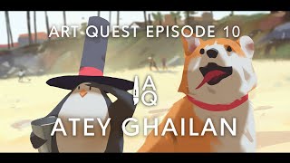 Art Quest! - Atey Ghailan Guest Interview Episode 10