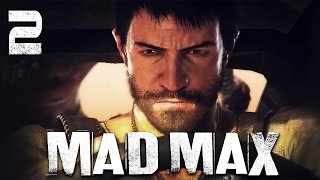 Mad Max / Безумный Макс - Прохождение игры на русском [#2] СЮЖЕТ
