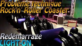 Rock'n' Roller Coaster : Problème technique. Test de soundtrackers en light-on et redémarrage