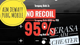 SETTING PUBG Mobile RASA CHEAT !! NO RECOIL 95%
