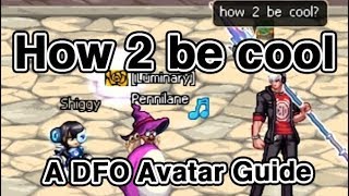 How 2 be cool - A DFO Avatar and Style Guide