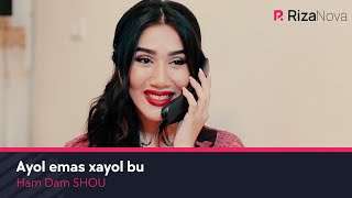 Ham Dam SHOU - Ayol emas xayol bu (hajviy ko'rsatuv)