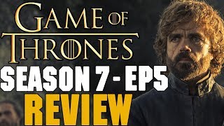 Game of Thrones Season 7 Episode 5 Review