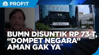 BUMN Kembali Disuntik Rp 73 Triliun, “Dompet Negara” Aman?
