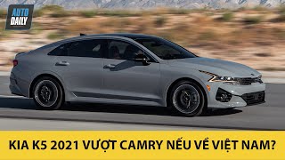 Kia K5 2021 - Đẹp thực sự, về Việt Nam sẽ PHÁ DỚP xe ế, vượt Camry?