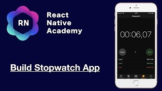 React Native Tutorial - Build a Complete Stopwatch App in 60 Minutes