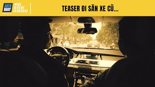 Teaser Đi săn xe ô tô cũ ...