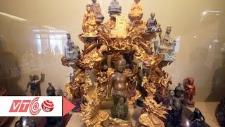 Kho báu bảo tàng Phật giáo đầu tiên tại Việt Nam | VTC