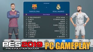 PES 2019 - BARCELONA vs REAL MADRID - PC GAMEPLAY