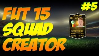 FUT 15 SQUAD CREATOR #5 [IF DE BRUYNE]